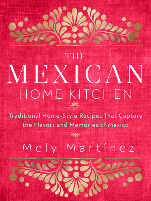 Title details for The Mexican Home Kitchen by Mely Martínez - Wait list